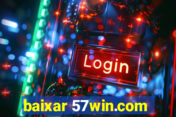 baixar 57win.com